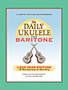 The Daily Ukulele: Leap Year Edition for Baritone
